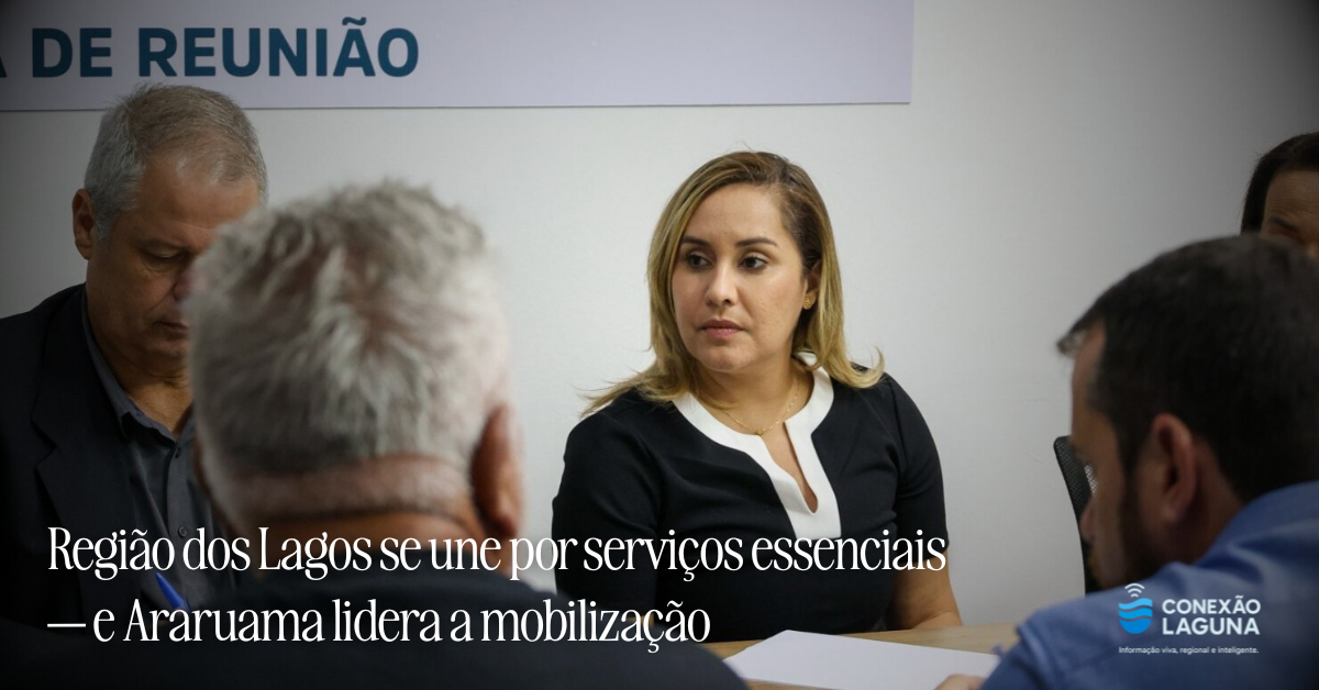 Região dos Lagos se une por serviços essenciais — e Araruama lidera a mobilização